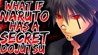 What If Naruto Has A SECRET DOJUTSU  Part 1 [upl. by Kcim]