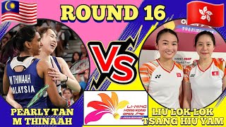 R16🇲🇾Pearly TanM Thinaah VS 🇭🇰Liu Lok LokTsang Hiu Yan🔥💪‼️hongkongopen2024 [upl. by Rehpotsirhcnhoj]