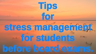 TIPS FOR STRESS MANAGEMENT FOR STUDENTS BEFORE BOARD EXAMS stressmanagement boardexam [upl. by Enelra]