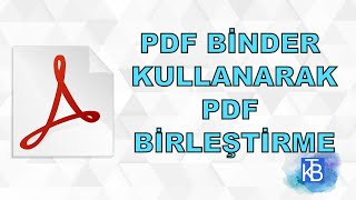 Pdf Binder uygulamasını kullanarak PDF birleştirme nasıl yapılır [upl. by Ecinereb]