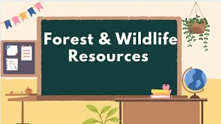 Notes Of Chapter 2 Forest And Wildlife Resources  Class 10 Geography  Through Animation [upl. by Dosia]