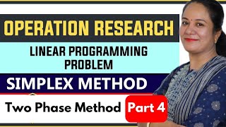 Operation Research  Two Phase Simplex Method  Linear Programming  Two Phase Method [upl. by Lleunamme]