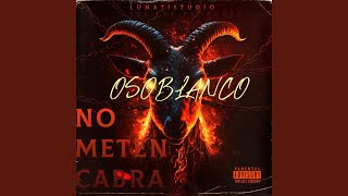 No Meten Cabra [upl. by Nniroc]