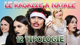 💁🏻‍♀️LE RAGAZZE A NATALE🎄  12 TIPOLOGIE  MARYNA [upl. by Nanete266]