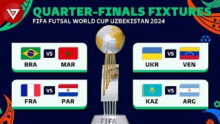 🔴 QuarterFinals FIFA FUTSAL WORLD CUP 2024 Full Fixtures amp Match Schedule [upl. by Nayt189]