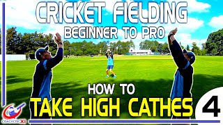 Cricket Fielding Guide  Part 4 How to take HIGH CATCHES [upl. by Winograd]