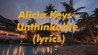 Alicia Keys  Unthinkable lyrics [upl. by Dorice938]