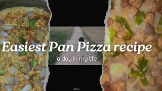 Easiest Pan pizza recipe  A day in my life [upl. by Mallorie]