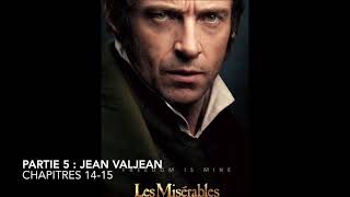 Livre audio  Les Misérables  Partie 5 Jean Valjean  Chapitres 14 à 15 [upl. by Dannon]