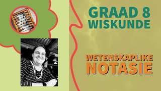 Graad 8 Wiskunde  WETENSKAPLIKE NOTASIE [upl. by Schilt]