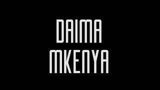 Daima Mkenya [upl. by Ennaesor]