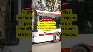 « Sle Français … Sles cochons »  à Lyon un usager porte plainte contre un chauffeur de bus [upl. by Ratcliffe501]