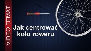 Jak centrować koło roweru  Sposoby centrowania koła [upl. by Rosinski]