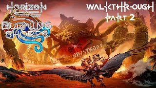 Horizon Forbidden West Burning Shores  Walkthrough Part 2 of 4 [upl. by Alaj]