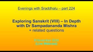 EWS 224 Exploring Sanskrit VIII – In Depth with Dr Sampadananda Mishra Evenings with Sraddhalu [upl. by Adallard]