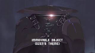 Immovable Object Ozen’s Theme [upl. by Winna]