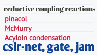 Reductive coupling reaction pinacol  McMurry  acyloin condensation [upl. by Yerffoj]