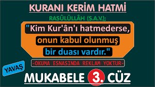 3 CÜZ  KURANI KERİM HATMİ  MUKABELE  TANE TANE ORTA HIZDA OKUNDU [upl. by Ezarras]