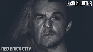 Heavy Water  Red Brick City Official Video [upl. by Anita]