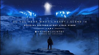 for KING  COUNTRY – Do You Hear What I Hear  Official PictureStory Lyric Video  SCENE 14 [upl. by Eppie103]