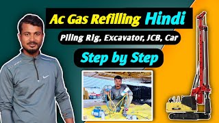 AC Gas Refilling in Hindi  Step by Step  Ac Gas Leak Check  JCB Excavator Car Ac Gas Charging [upl. by Gnaig]