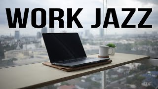 Work amp Jazz  Relaxing Piano Music  Focus During the Workday [upl. by Suertemed435]