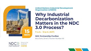 COP29 Why industrial decarbonization matters in the NDC 30 process [upl. by Mcripley]