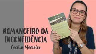 ROMANCEIRO DA INCONFIDÊNCIA  Cecília Meireles  FUVEST [upl. by Ennahtur]