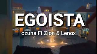 Egoista  Ozuna Ft Zion amp Lenox Letra [upl. by Ahsilahs]