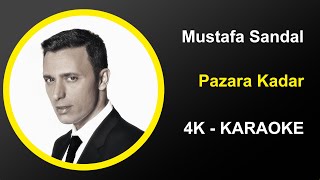 Mustafa Sandal  Pazara Kadar  Karaoke 4k [upl. by Rahmann]