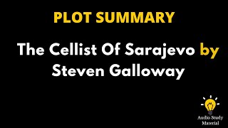 Summary Of The Cellist Of Sarajevo By Steven Galloway  The Cellist Of Sarajevo Steven Galloway [upl. by Critchfield]