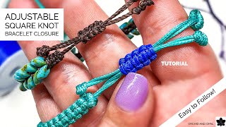 Easy Adjustable Sliding Square Knot Macrame Cord Bracelet Closure [upl. by Tyoh]