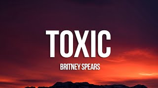 Britney Spears  Toxic Lyrics [upl. by Augusta]