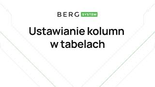 Jak ustawiać kolumny w tabelach Berg System [upl. by Kellene357]