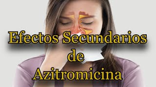 Efectos Secundarios de Azitromicina [upl. by Diva694]