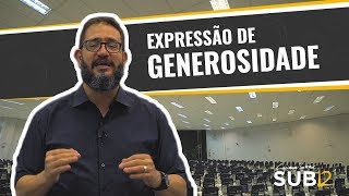 SUB12 EXPRESSÃO DE GENEROSIDADE  Luciano Subirá [upl. by Hewett253]