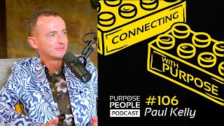 106 Paul Kelly  Connecting With Purpose  PANDEK [upl. by Lebaron]