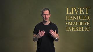 Livet handler om at blive lykkelig Niels Overgaard [upl. by Otrepur]