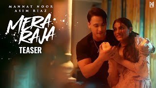 Mera Raja Official Teaser  Mannat Noor  Asim Riaz  MN Melody  Latest Punjabi Song 2024 [upl. by Einafats621]