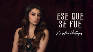 Ese Que Se Fue  Angelica Gallegos Lyric Video [upl. by Josias]