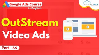 What is Outstream Video Ads And How To Create Youtube Outstream Video Ads [upl. by Bonacci67]