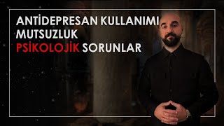 ANTİDEPRESAN KULLANIMI  MUTSUZLUK  PSİKOLOJİK SORUNLAR [upl. by Avika551]