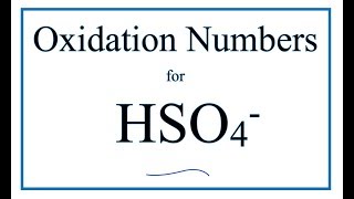 How to find the Oxidation Number for S in the HSO4 ion Hydrogen Sulfate ion ion [upl. by Turpin]