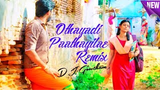 Othayadi Pathayila Remix Song DJ Gowtham  New Mixx  2k19 [upl. by Vijar828]