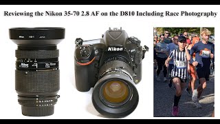 Reviewing the Nikon 3570 28 AF on the D810 Including Race Photography [upl. by Adyahs]