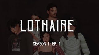 Lothaire  S1 EP 1  SIMS 4 [upl. by Sira]