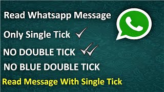 how to read whatsapp message with single tick NO DOUBLE TICK 2019 100 WORKING Trick Explained [upl. by Stelmach]