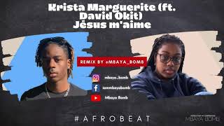 Krista Marguerite ft David Okit  Jésus maime AFROBEAT REMIX [upl. by Eita251]