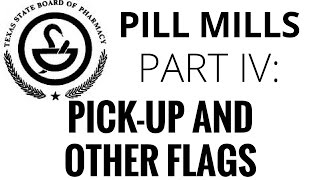 Pill Mills  Part IV PickUp and Miscellaneous Flags [upl. by Walling]