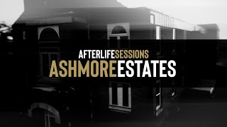 Ashmore Estates  Afterlife Sessions  S02E03 [upl. by Saire74]